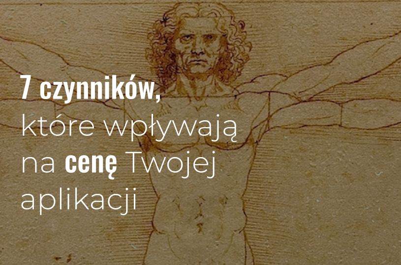 rycina idealnych proporcji człowieka na z tytułem Artykułu "Siedem czynników, które wpływają na cenę Twojej aplikacji"
