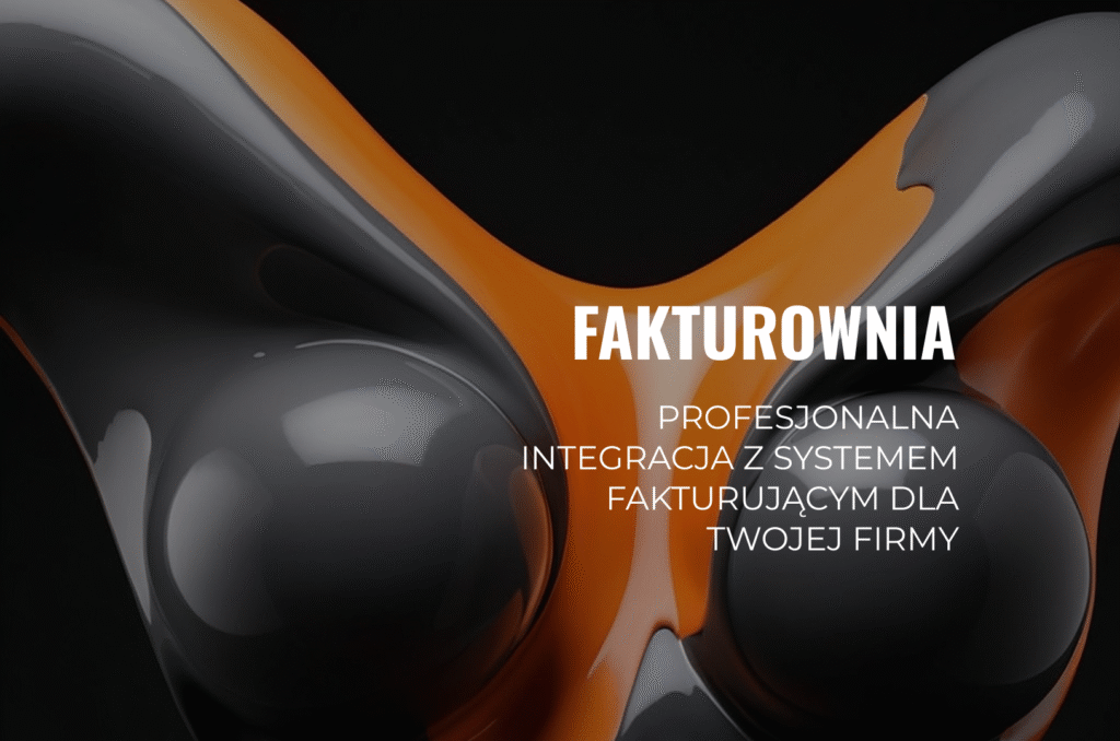 Fakturownia – Profesjonalna Integracja z Systemem Fakturującym dla Twojej Firmy